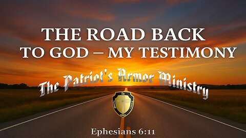 The Road Back to God – My Testimony