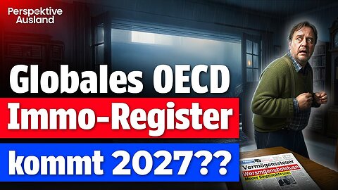Die nächste OECD-Bombe: Dein Haus im Ausland wird jetzt gemeldet (Das Ende des Plan B?)