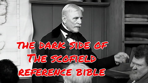 The Dark Side of the Scofield Reference Bible