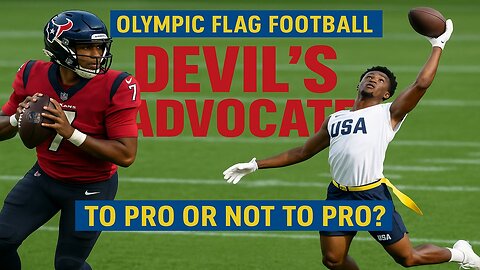 Devil's Advocate: Olympic Flag Football!