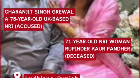NRI Bride’s Murder Shocks Punjab: UK Fiancé Accused of Masterminding Gruesome Plot
