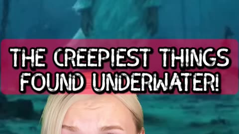 The CREEPIEST Things Found UNDERWATER...