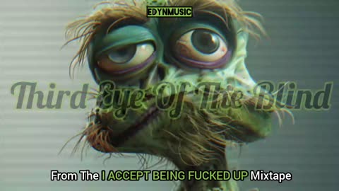 Third Eye Of The Blind | (Song 3 of the I ACCEPT BEING FUCKED UP Mixtape)