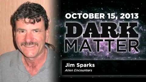 Jim Sparks - Art Bell's Dark Matter - October 15 2013 - Dark Matter - 10-15-13
