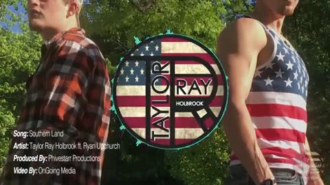 Southern Land - By Taylor Ray Holbrook ft. Ryan Upchurch
