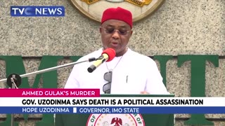 Governor Uzodinma Says Death Of Ahmed Gulak Is A Political Assassination
