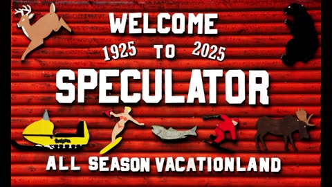 Speculator is 100 (song) Speculator's Centennial Celebration as a Village.