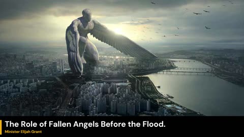 The role of fallen angels before the flood
