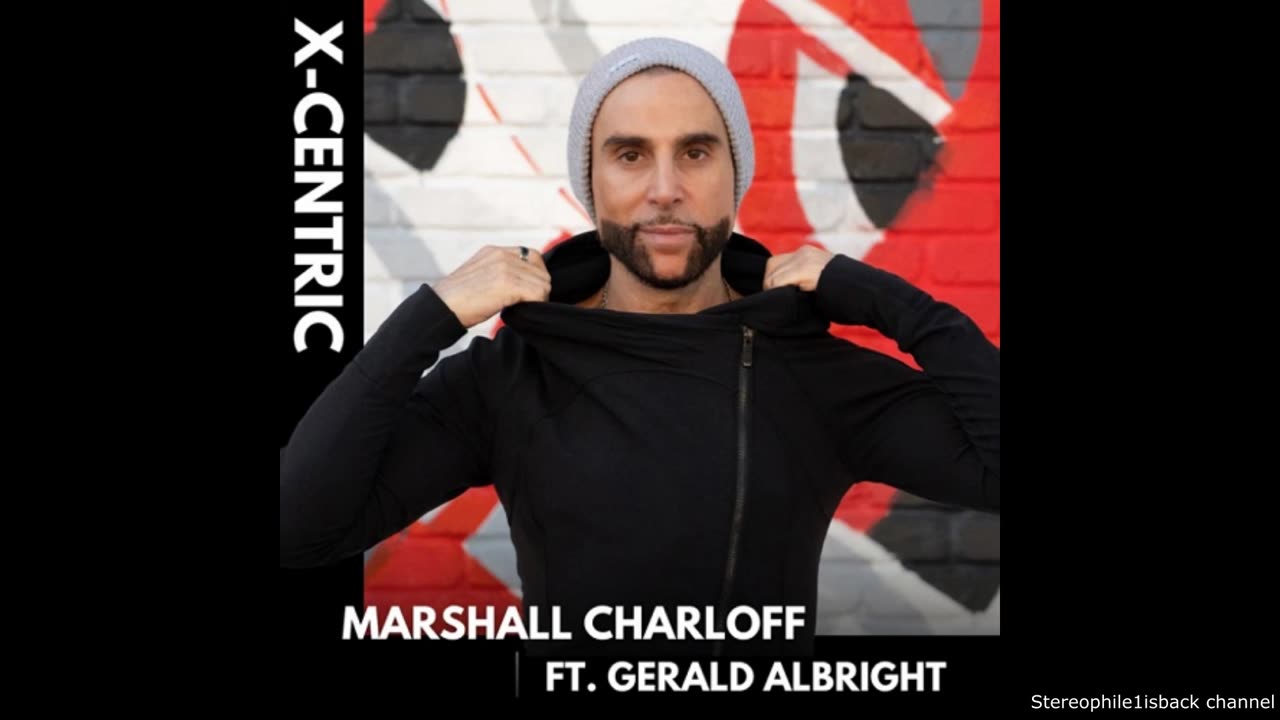 Marshall Charloff feat. Gerald Albright - X centric