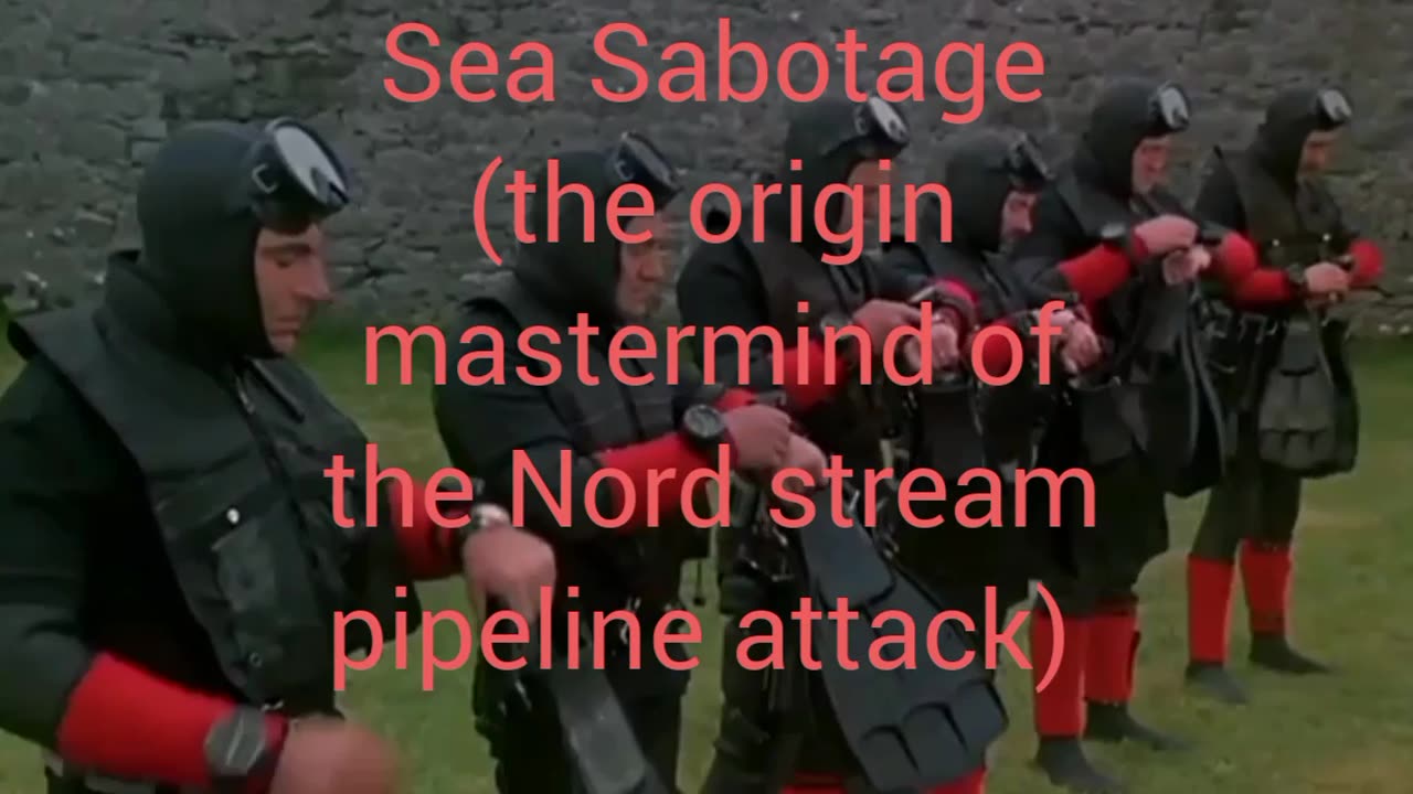 SEA SABOTAGE (THE ORIGIN OF THE MASTERMIND OF THE NORD STREAM PIPELINE ATTACK)