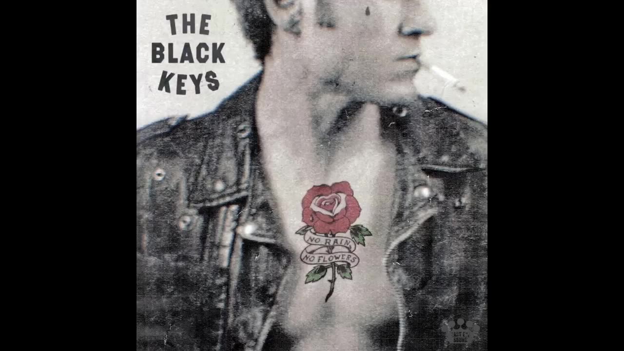 The Black Keys - No Rain, No Flowers