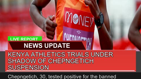 Kenya Athletics Trials Under Shadow of Chepngetich