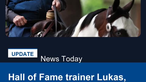 Hall of Fame trainer Lukas, four time Kentucky Derby winner, dies at 89