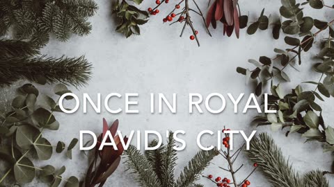 Carol Service 2025 - Once in Royal David's City (Time for Truth!)