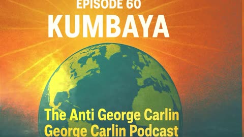 Episode 60: Kumbaya