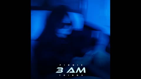 Pimmie - 3 am things (SLOWED + REVERB)