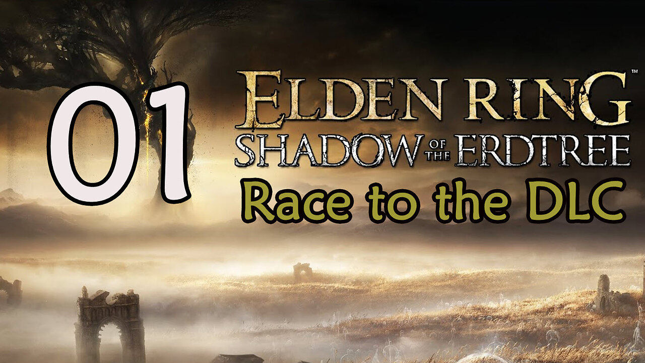 Elden Ring - Race to the DLC - 01 - Map / Blaidd / Multiple Ashes / Golden Seeds / Sacred Tear