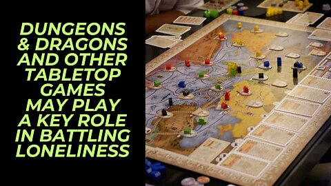 Is Dungeons & Dragons, Tabletop Games, and Online Games the Cure for America's Loneliness Epidemic?