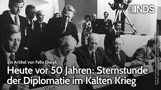 Heute vor 50 Jahren: Sternstunde der Diplomatie im Kalten Krieg | Felix Ducek | NDS 01.08.2025