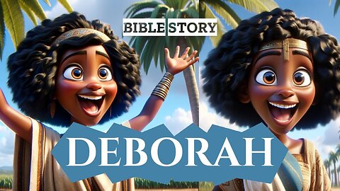Story of Deborah | The Woman Who Defeated an Army