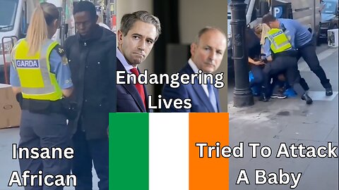 Deranged African Tries To Attack 16 Month Old Baby With Sharp Object, Apprehended By Gardai.
