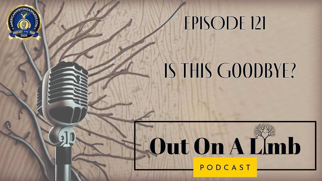 Is This Goodbye? ~ Ep 121 ~ June 2025