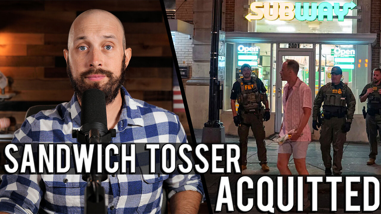 DC Sandwich Tosser Acquitted on Fed Officer Assault Charge | Jury Nullification a Feature or Bug?