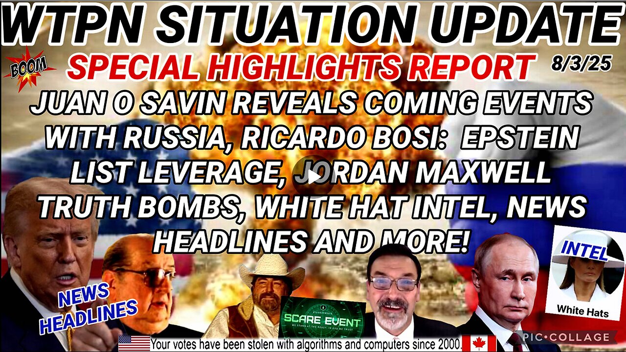 WTPN SITUATION UPDATE: SPECIAL HIGHLIGHTS REPORT 8/3/25