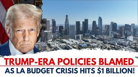 Trump policies will add to LA’s billion-dollar budget shortfall!