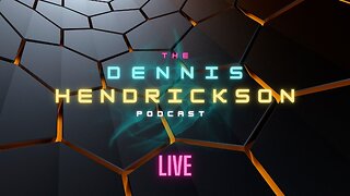 The Dennis Hendrickson Podcast