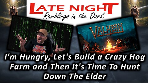 I'm Hungry, Let's Build a Crazy Hog Farm and Then It's Time To Hunt Down The Elder