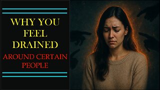 Why You Feel Drained Around Certain People