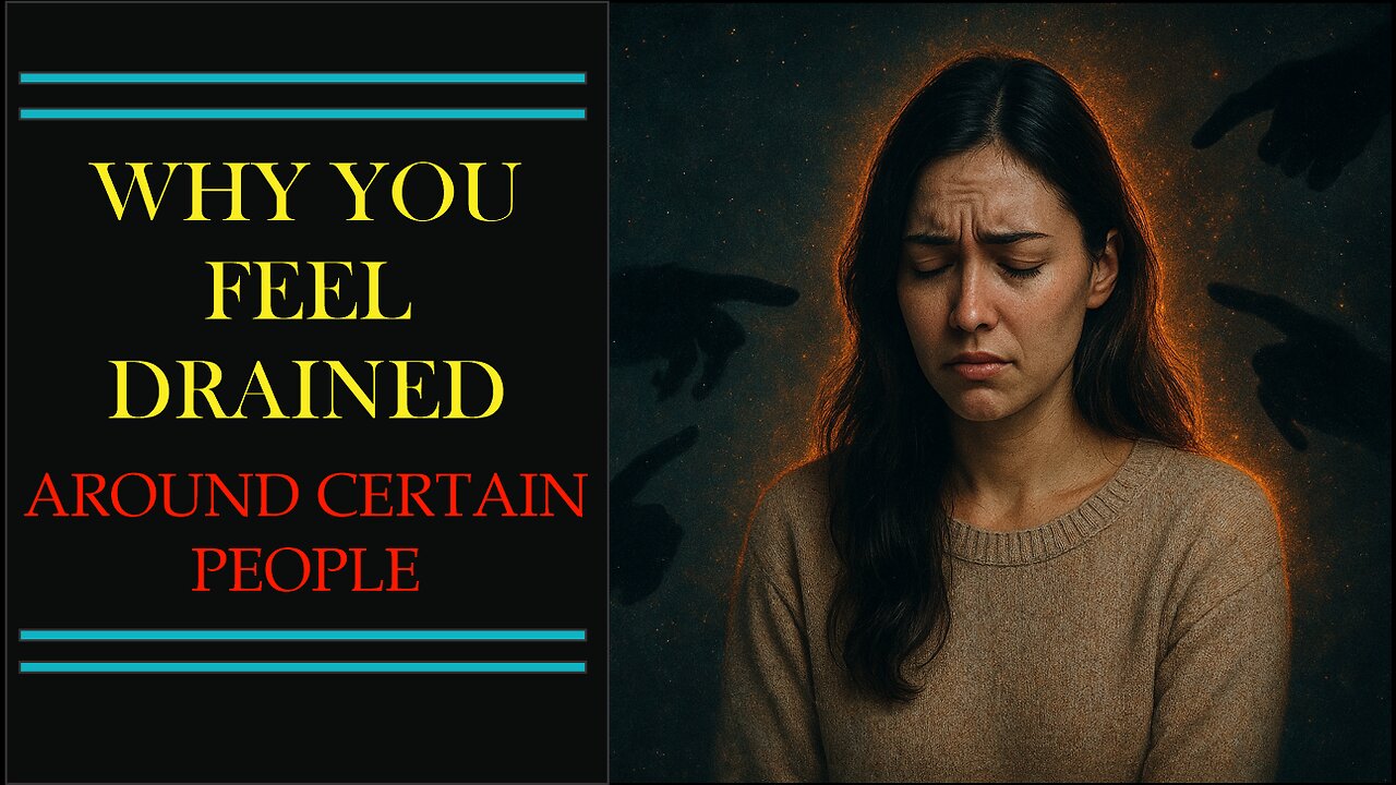 Why You Feel Drained Around Certain People