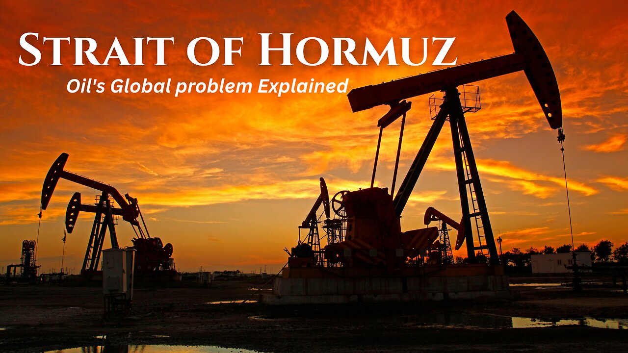 Strait of Hormuz: Oil's Global problem Explained