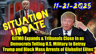 Situation Update 11.21.25 - Trump's Executive Orders, GITMO Update; Trump's Global Military Alliance
