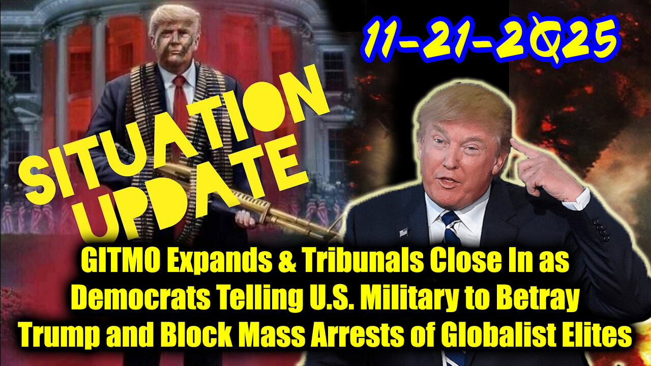 Situation Update 11.21.25 - Trump's Executive Orders, GITMO Update; Trump's Global Military Alliance