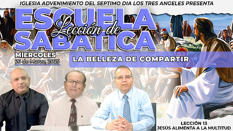 Miércoles 26 de Marzo Lección de Escuela Sabática Pr. Orlando Enamorado