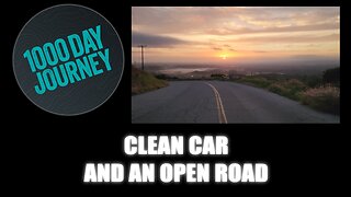 1000 Day Journey 0943 Clean Car and an Open Road
