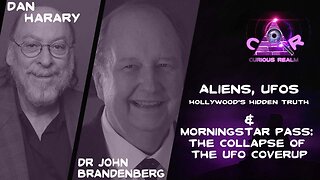 CR Ep 190: Aliens, UFOs & Hollywood w Dan Harary & Morningstar Pass w Dr John Brandenberg