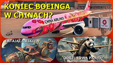 Chiny Odrzucają Boeinga: Lider Bez Maszyny?
