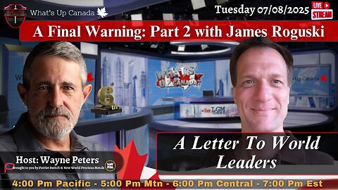 A Final Warning: Part 2 with James Roguski - A Letter To World Leaders