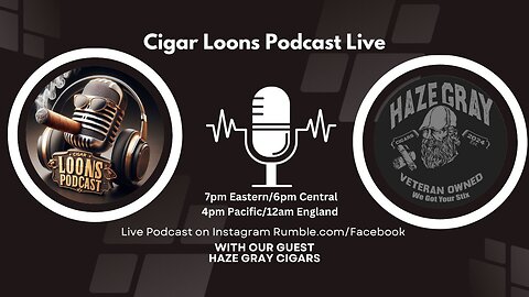 Cigar Loons Podcast With Haze Gray Cigars