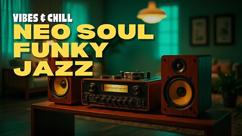 🎧 Funky Jazz & Neo Soul Mixtape | The Ultimate Groove for Your Day #jazz #vibes #chill