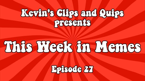 This Week In Memes - Episode 27