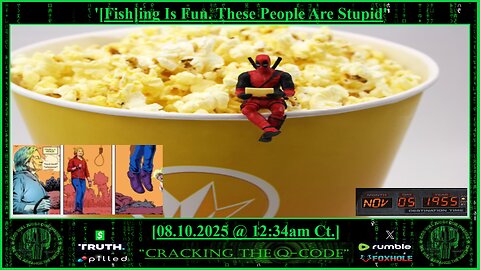 CRACKING THE Q-CODE" ~ '[Fish]ing Is Fun. These People Are Stupid'