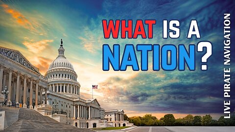 How do we understand Nation? Live Pirate Stream!