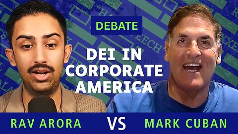 Part One of HEATED DEBATE: 24-year-old Rav Arora vs Mark Cuban on DEI in Corporate America