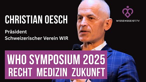 WHO Symposium 2025 in Winterthur -- Präsident, Christian Oesch, Schweizerischer Verein WIR