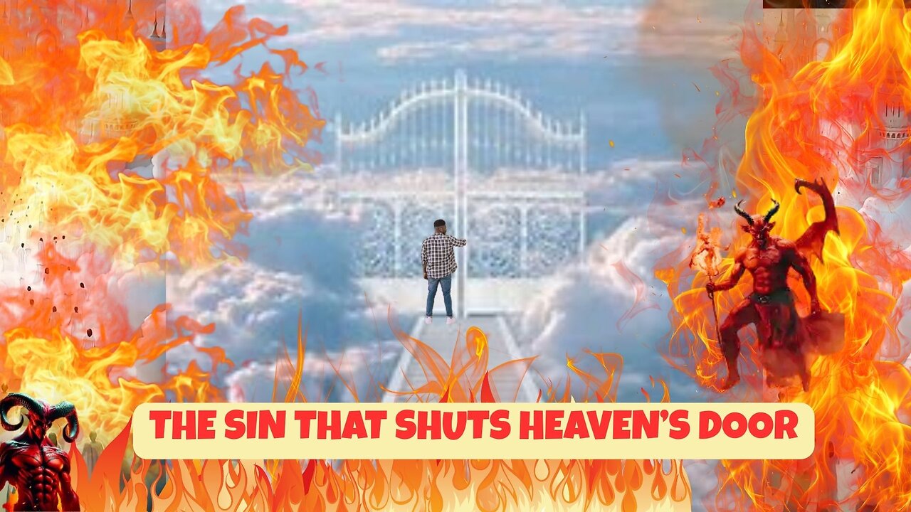The Sin That Shuts Heaven’s Door