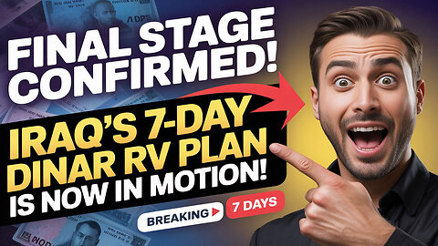 💣 Final Stage CONFIRMED! Iraq’s 7-Day Dinar RV Plan Is Now in Motion! 🏦 💥 Iraqi Dinar RV News 2025